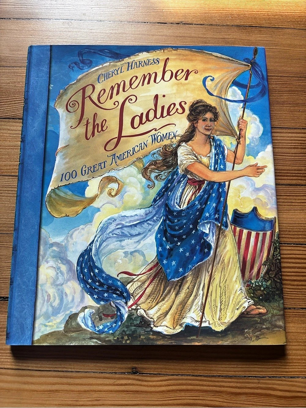 Remember the Ladies: 100 Great American Women Hardcover Book by Cheryl Harness